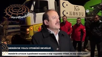 Mersin'de devrilen yolcu otobüsündeki 9 kişi öldü, 30 kişi yaralandı