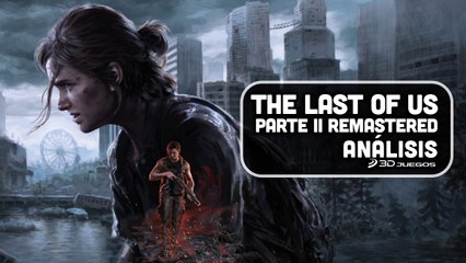 ¿ERA NECESARIO? ANÁLISIS de THE LAST OF US PARTE 2 REMASTERED