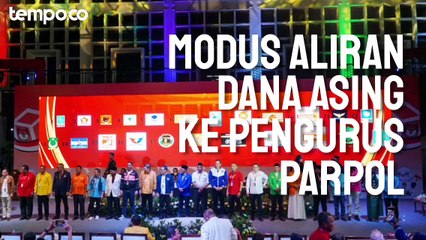 Explain: Modus Aliran Dana Asing ke Pengurus Partai Politik
