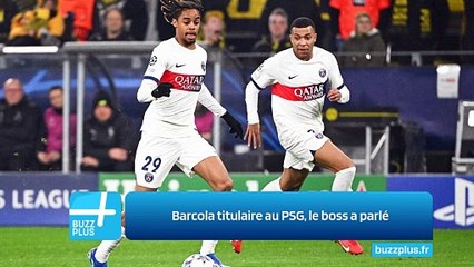 Barcola titulaire au PSG, le boss a parlé