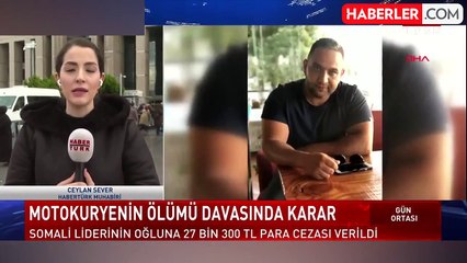 Motokuryenin ölümüne neden olan Somali Cumhurbaşkanı'nın oğlu için karar verildi: 27 bin TL para cezası