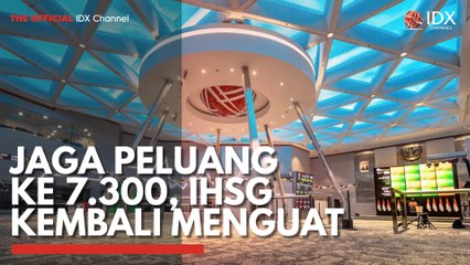 Jaga Peluang ke 7.300, IHSG Kembali Menguat