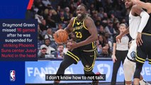 Draymond Green feeling 'really good' after NBA return