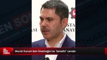 Murat Kurum'dan İmamoğlu'na 'temsilci' cevabı: Yabancı büyükelçilerle mi görüşseydik