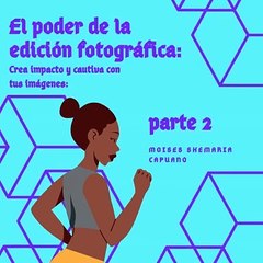 Moises Shemaria Capuano| Cuando editas una foto (parte 2)