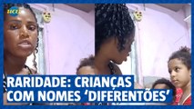 Mulher viraliza ao dar nomes inusitados para os filhos