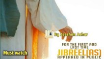 For the First and Last time when Hazrat Jibreel AS Appeared in Public || Zeeshan Azhar