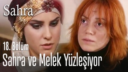 Sahra ve Melek'in yüzleşmesi - Sahra 18