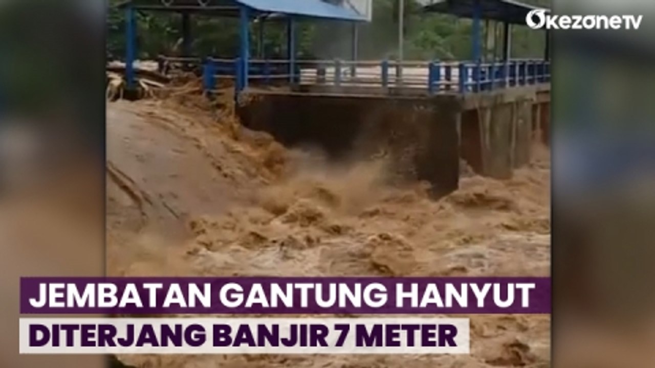 Detik-Detik Jembatan Gantung Hanyut Diterjang Banjir 7 Meter di Maros