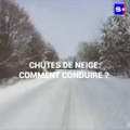 Chutes de neige: comment faut-il conduire ?