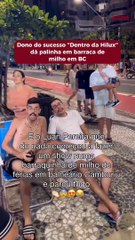 Dono do sucesso “Dentro da Hilux” dá palinha em barraca de milho em BC