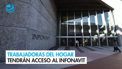 Trabajadoras del hogar tendrán acceso al Infonavit por primera vez en la historia