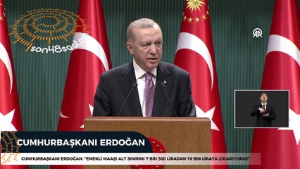 Cumhurbaşkanı Erdoğan: "Emekli maaşı alt sınırını 7 bin 500 liradan 10 bin liraya çıkarıyoruz"