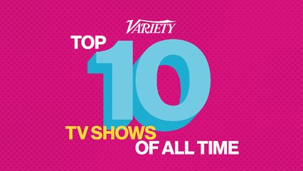 Variety's Top 10 Must-Watch TV Shows of All Time 🎬