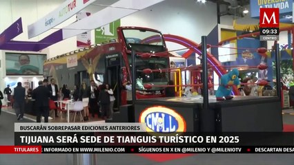 Descargar video: Tijuana será sede del Tianguis Turístico en 2025; buscaran sobrepasar ediciones anteriores