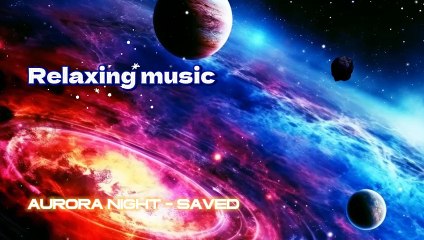 Chillout Music 2023 - Aurora Night - Saved