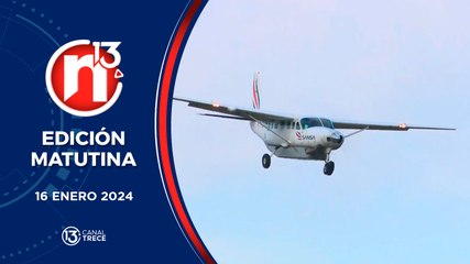 Trece Noticias Edición Matutina 16 enero 2024.