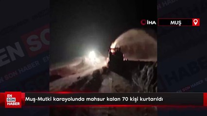 Muş-Mutki karayolunda mahsur kalan 70 kişi kurtarıldı