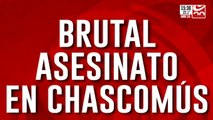 Brutal asesinato en Chascomus: 