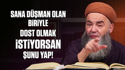 Sana Düşman Olan Biriyle Dost Olmak İstiyorsan Kur'an-ı Kerîm Sana Ne Yapmanı Tavsiye Ediyor?
