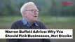 Warren Buffett's Advice Why You Should Pick Businesses, Not Stocks I Kiplinger
