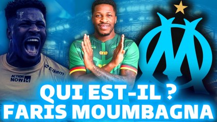  FARIS MOUMBAGNA  À L'OM ? Qui est-il ? Que vaut-il ?