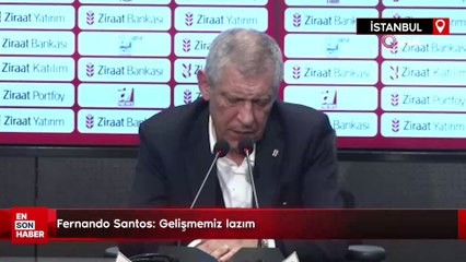 Fernando Santos: Gelişmemiz lazım