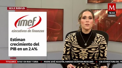 IMEF pronostica crecimiento del PIB para este año de 2.4%