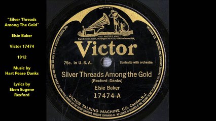 Silver Threads Among The Gold - Elsie Baker (1912)