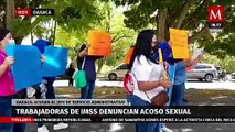 Trabajadoras del IMSS denuncian ser víctimas de acoso sexual en Oaxaca