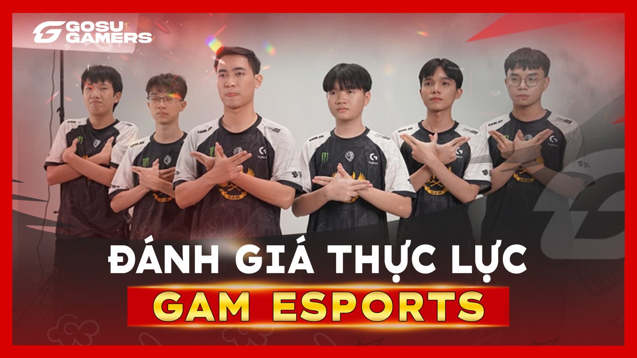 Đánh giá thực lực của GAM Esports trước thềm khởi tranh VCS 2024 Mùa Xuân