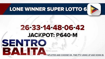 P640M na jackpot sa Super Lotto 6/49, nasungkit na ng solo winner