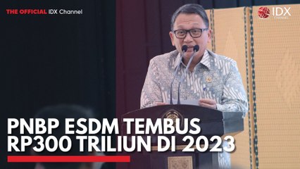 PNBP ESDM Tembus Rp300 Triliun di 2023