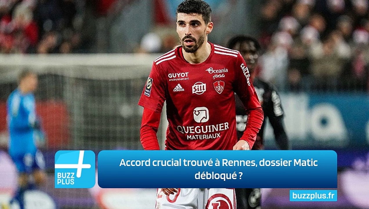 Accord crucial trouvé à Rennes, dossier Matic débloqué ?