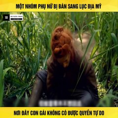 Review Phim - Một Nhóm Phụ Nữ Bị Bán Sang Lục Địa Mỹ, Nơi Đây Con Gái Không Có Được Quyền Tự Do