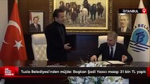 Tuzla Belediyesi'nden çalışanlarına müjde: Başkan Şadi Yazıcı maaşı 31 bin TL yaptı