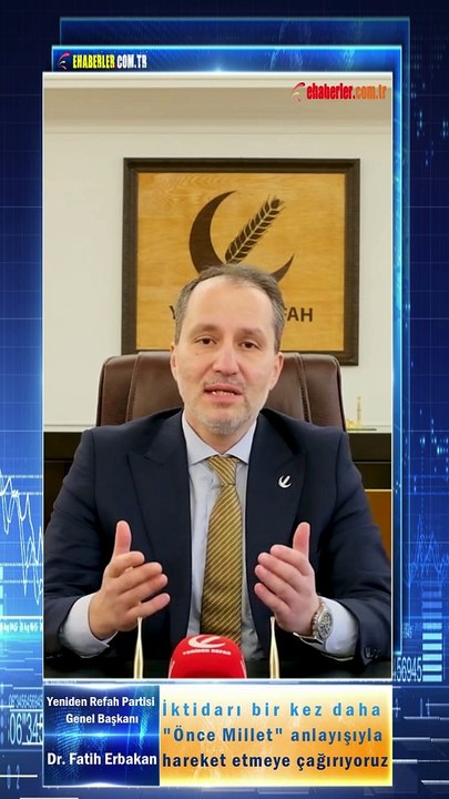 Yeniden Refah Partisi Genel Başkanı Dr. Fatih Erbakan: İktidarı bir kez daha "Önce Millet" anlayışıyla hareket etmeye çağırıyoruz.