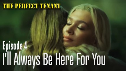 I'll Always Be Here For You - The Perfect Tenant Episode 4