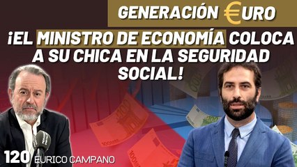 Generación Euro #120: ¡Los sociatas protegen a la familia! Ministro de Economía coloca a su chica en la Seguridad Social