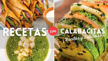 15 fáciles recetas con calabacitas que te harán salivar