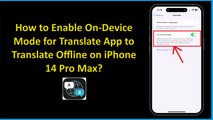 How to Enable On-Device Mode for Translate App to Translate Offline on iPhone 14 Pro Max?