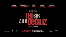 İyi Bir Aile Değiliz | Fragman