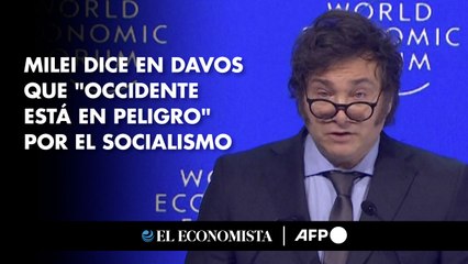 Milei dice en Davos que "Occidente está en peligro" por el socialismo