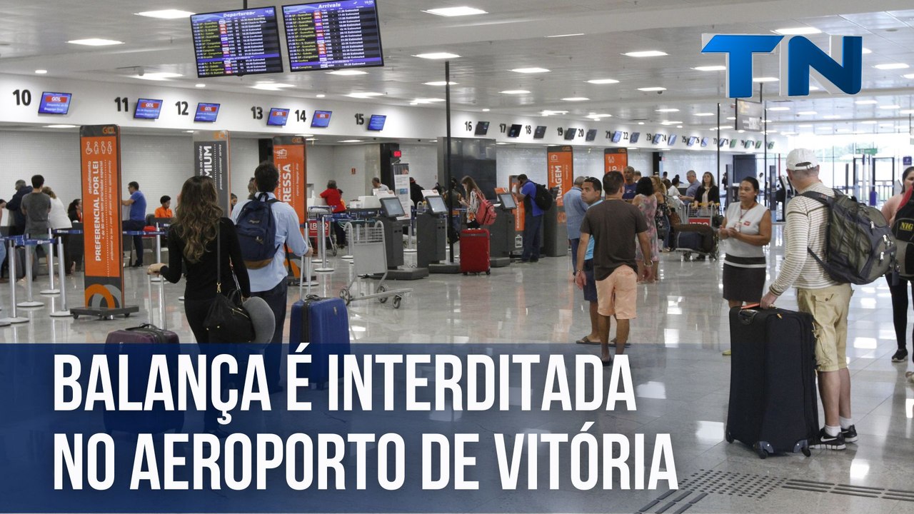 Balança é interditada no Aeroporto de Vitória