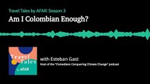 Travel Tales S3, Ep1: Am I Colombian Enough?
