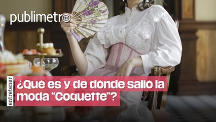 ¿Qué es la moda 'Coquette' y cómo surgió? 💄