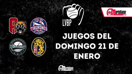 LVBP: Juegos del domingo, 21 de enero.