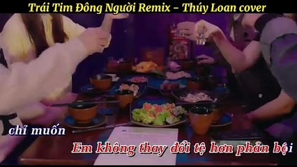 Trái tim đông người Remix cover Thúy Loan