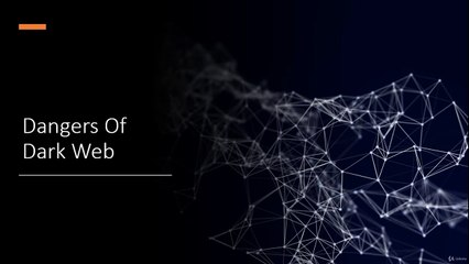 The Dangers of the Dark Web