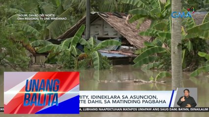 State of calamity, idineklara sa Asuncion, Davao Del Norte dahil sa matinding baha | UB